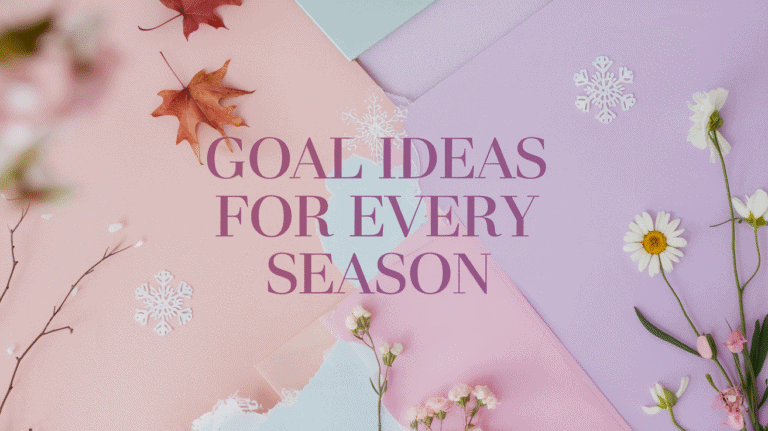 Goal Ideas for Every Season