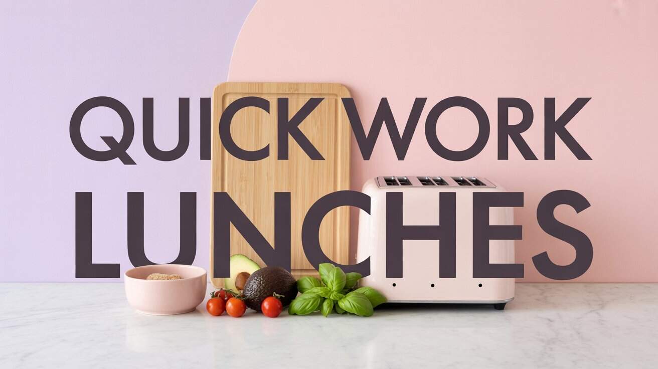 Quick Lunches for Work. A cutting board, toaster, vegetables, and spices on a marble counter with "Quick Work Lunches" text overlay. Minimalist kitchen vibe.